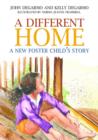 Image for A different home: a new foster child&#39;s story