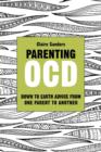 Image for Parenting OCD: down to earth advice from one parent to another