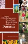 Image for Creating culturally appropriate outside spaces and experiences for people with dementia: using nature and the outdoors in person-centred care