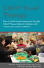 Image for LEGO therapy: how to build social competence through Lego clubs for children with autism and related conditions