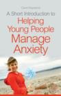 Image for A short introduction to helping young people manage anxiety