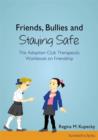 Image for Friends, bullies and staying safe: the Adoption Club therapeutic workbook on friendship