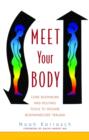 Image for Meet your body: core bodywork and rolfing tools to release bodymindcore trauma