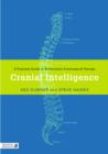 Image for Cranial intelligence: a practical guide to biodynamic craniosacral therapy