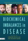 Image for Biochemical imbalances in disease: a practitioner&#39;s handbook