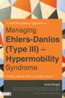 Image for A multidisciplinary approach to managing Ehlers-Danlos (type III) - hypermobility syndrome: working with the chronic complex patient