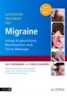 Image for Illustrated treatment for migraine using acupuncture, moxibustion and tuina massage