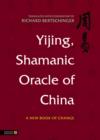 Image for Yijing, shamanic oracle of China: a new book of change