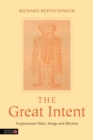 Image for The great intent: acupuncture odes, songs and rhymes