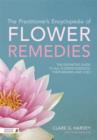 Image for The practitioner&#39;s encyclopedia of flower remedies: the definitive guide to all flower essences, their making and uses