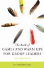 Image for The book of games and warm ups for group leaders