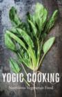 Image for Yogic cooking: nutritious vegetarian food