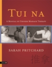 Image for Tui na: a manual of Chinese massage therapy