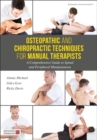 Image for Osteopathic and chiropractic for manual therapists: a comprehensive guide to full body spinal and peripheral manipulations