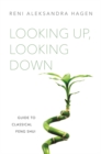 Image for Looking up, looking down: guide to classical feng shui