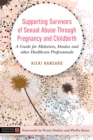 Image for Supporting survivors of sexual abuse through pregnancy and childbirth: a guide for midwives, doulas and other healthcare professionals