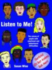 Image for Listen to me!: the voices of pupils with emotional and behavioural difficulties (EBD)
