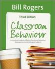 Image for Classroom behaviour  : a practical guide to effective teaching, behaviour management and colleague support