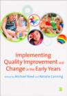 Image for Implementing Quality Improvement &amp; Change in the Early Years