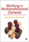 Image for Working in multiprofessional contexts  : a practical guide for professionals in children&#39;s services