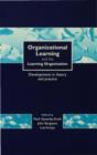 Image for Organizational learning and the learning organization: developments in theory and practice