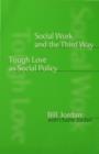 Image for Social work and the third way: tough love as social policy