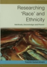 Image for Researching race and ethnicity: methods, knowledge and power