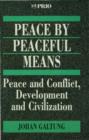 Image for Peace by Peaceful Means: Peace and Conflict, Development and Civilization