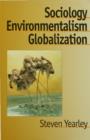 Image for Sociology, environmentalism, globalization: reinventing the globe