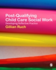 Image for Post qualification child care social work: developing reflective practice