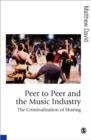 Image for Peer to peer and the music industry  : the criminalization of sharing