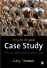 Image for How to do your case study  : a guide for students and researchers