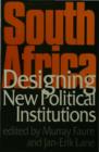 Image for South Africa: designing new political institutions