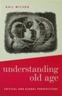 Image for Understanding old age: critical and global perspectives
