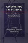 Image for Knowing in firms: understanding, managing and measuring knowledge