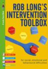 Image for Rob Long&#39;s intervention toolbox: for social, emotional and behavioural difficulties.