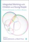 Image for Integrated working with children and young people  : supporting development from birth to nineteen