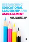 Image for Researching educational leadership and management  : methods and approaches