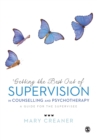 Image for Getting the best out of supervision in counselling and psychotherapy  : a guide for the supervisee