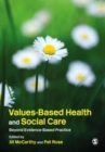 Image for Values-based health and social care: beyond evidence-based practice