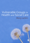 Image for Vulnerable groups in health and social care