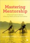 Image for Mastering mentorship  : a practical guide for mentors of nursing, health and social care students