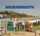 Image for Discover Bournemouth  : and the main places of interest in Christchurch &amp; Ringwood
