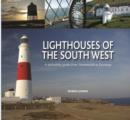Image for Lighthouses of the South West  : a definitive guide from Avonmouth to Swanage