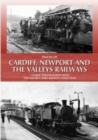 Image for Images of Cardiff, Newport and the Valleys Railways