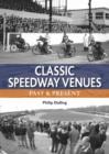 Image for Classic speedway venues  : past &amp; present
