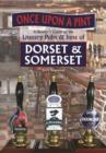 Image for Once upon a pint  : a reader&#39;s guide to the literary pubs &amp; inns of Dorset &amp; Somerset