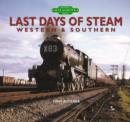 Image for Last days of steam  : Western &amp; Southern
