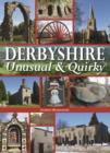 Image for Derbyshire  : unusual &amp; quirky