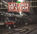 Image for Last days of steam  : Northern &amp; Eastern